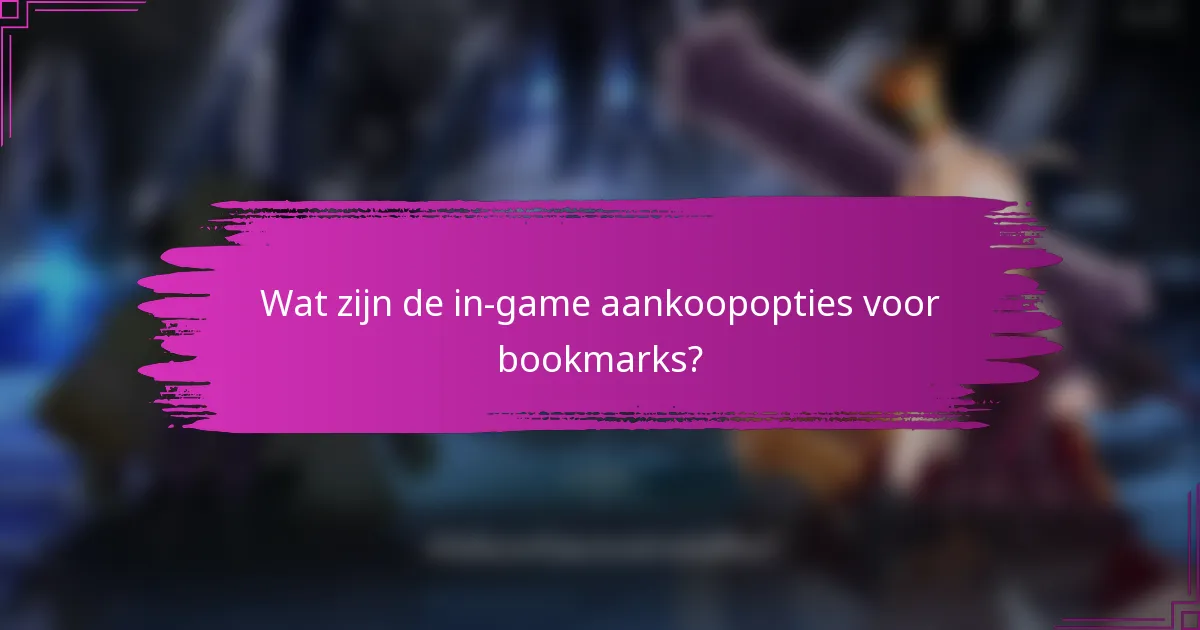 Wat zijn de in-game aankoopopties voor bookmarks?